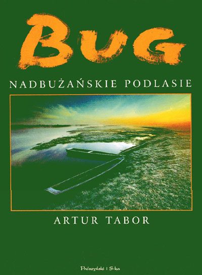 Bug. Nadbużańskie Podlasie